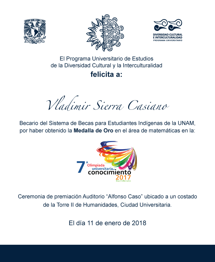 Cartel - El PUIC felicita a Vladimir Sierra Casiano, becario mixteco premiado con la Medalla de oro en la 7° Olimpiada Universitaria del Conocimiento 2017