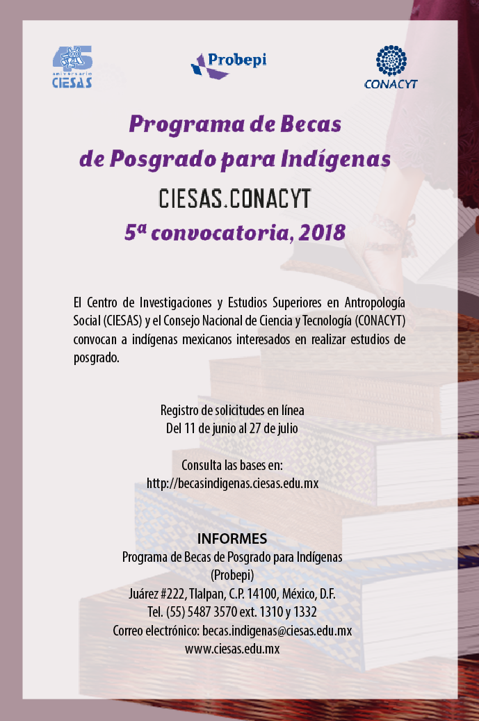 Programa de Becas de Posgrado para Indígenas CIESAS. CONACYT. 5° convocatoria