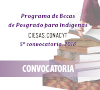 Convocatoria - Programa de Becas de Posgrado para Indígenas CIESAS. CONACYT. 5° convocatoria