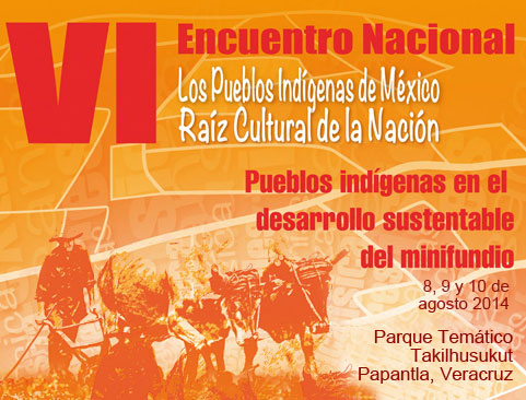 VI Encuentro Nacional Los Pueblos Indígenas de México Raíz Cultural de la Nación