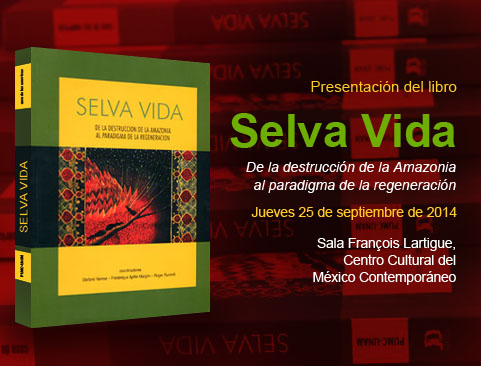 Presentación del libro: Selva Vida. De la destrucción del Amazonia al paradigma de la regeneración