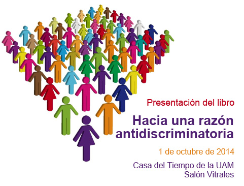 Presentación del libro: Hacia una razón antidiscriminatoria: estudios analíticos y normativos sobre la igualdad de trato