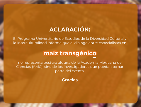 Aclaración sobre el Diálogo entre especialistas: Maíz transgénico
