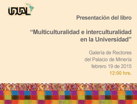 Presentación del libro: Multiculturalidad e interculturalidad en la Universidad en la XXXVI Feria Internacional del Libro del Palacio de Minería