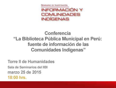 Conferencia: La Biblioteca Pública Municipal en Perú: fuente de información de las Comunidades Indígenas