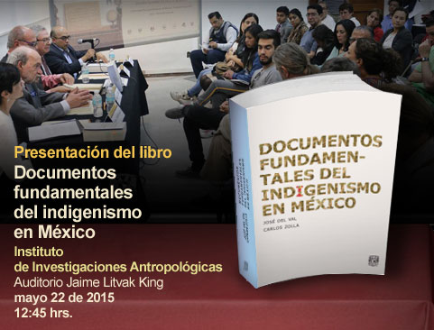 Presentación del libro: Documentos fundamentales del Indigenismo en México