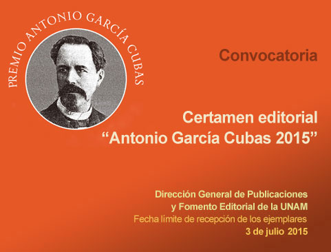 Convocatoria para participan en el Certamen editorial “Antonio García Cubas 2015”