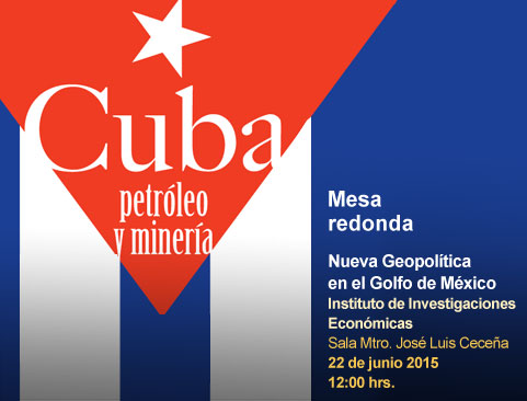 Mesa redonda: Cuba petróleo y minería. Nueva Geopolitica en el Golfo de México