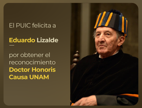 El PUIC felicita a Eduardo Lizalde por obtener el reconocimiento Doctor Honoris Causa UNAM