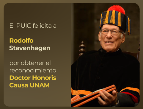 El PUIC felicita a Rodolfo Stavenhagen por obtener el reconocimiento Doctor Honoris Causa UNAM