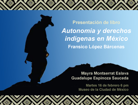 Presentación del libro: Autonomía y derechos indígenas en México, Francisco López Bárcenas