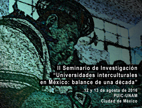 Convocatoria II Seminario de Investigación Universidades interculturales en México: balance de una década