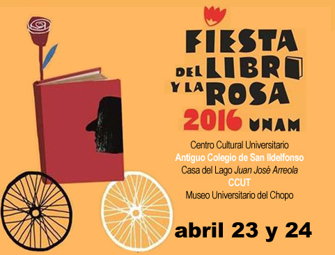 Fiesta del libro y la rosa 2016 UNAM
