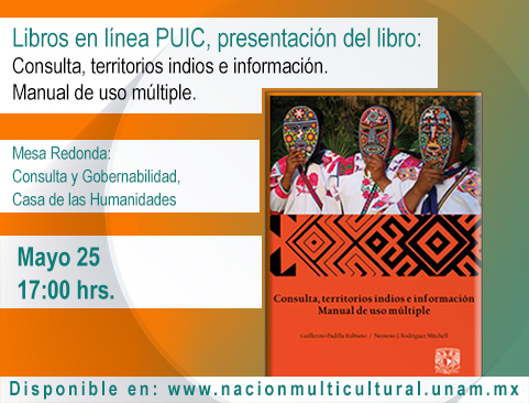 Presentación del libro: Consulta, territorios indios e información. Manual de uso múltiple y Mesa redonda: Consulta y Gobernabilidad