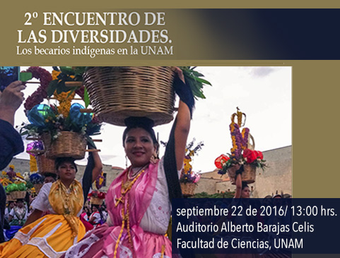 2° Encuentro de las diversidades. Los becarios indígenas en la UNAM