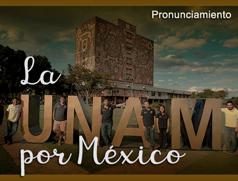 Pronunciamiento: La UNAM por México