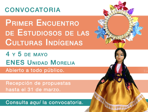 Convocatoria Primer Encuentro de Estudiosos de las Culturas Indígenas