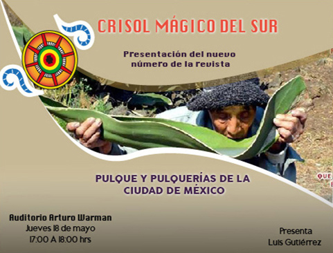Presentación del nuevo número de la revista: Crisol Mágico del sur: Pulque y pulquerías de la Ciudad de México