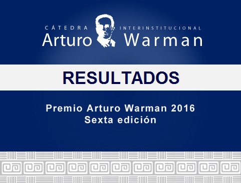 Resultados del VI Premio Arturo Warman 2016. Sexta edición