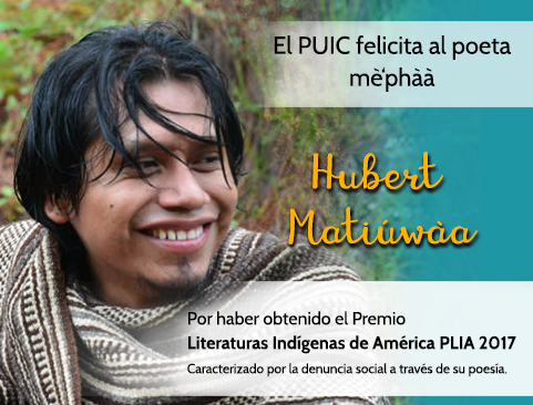 El PUIC felicita a Hubert Matiúwàa por haber obtenido el Premio Literaturas Indígenas de América PLIA 2017