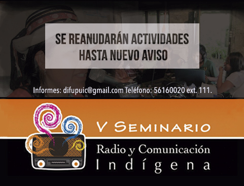 V Seminario Radio y comunicación indígena. Aviso se retomará actividades hasta nuevo aviso