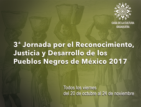 3a Jornada por el Reconocimiento, Justicia y Desarrollo de los Pueblos Negros de México 2017