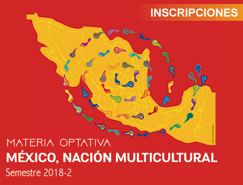 Materia optativa México, Nación Multicultural. Semestre 2018-2