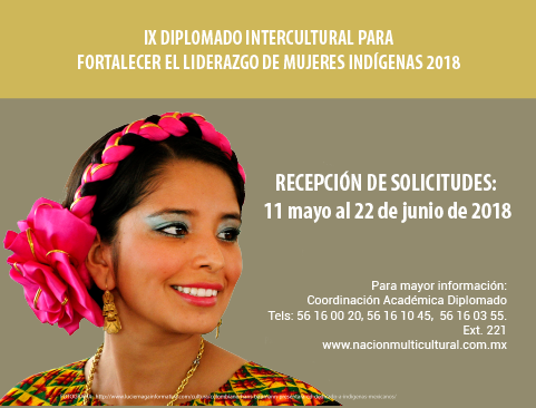 Convocatoria para el IX Diplomado intercultural para fortalecer el liderazgo de mujeres indígenas 2018 (Apliación de fecha)
