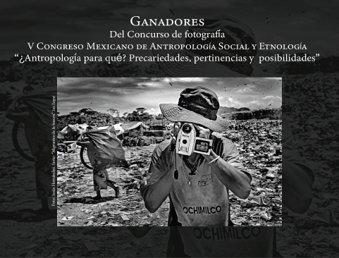 Ganadores del concurso de fotografía V Congreso Mexicano de Antropología Social y Etnología (COMASE)