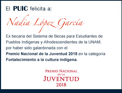 El PUIC felicita a Nadia López García, ex becaria mixteca por haber sido galardonada con el Premio Nacional de la Juventud 2018 en la categoría Fortalecimiento a la cultura indígena