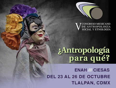 V Congreso Mexicano de Antropología Social y Etnología (COMASE)