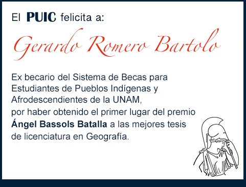 El PUIC felicita a Gerardo Romero Bartolo, ex becario nahua por haber ganado con su tesis el concurso Ángel Bassols Batalla de Geografía