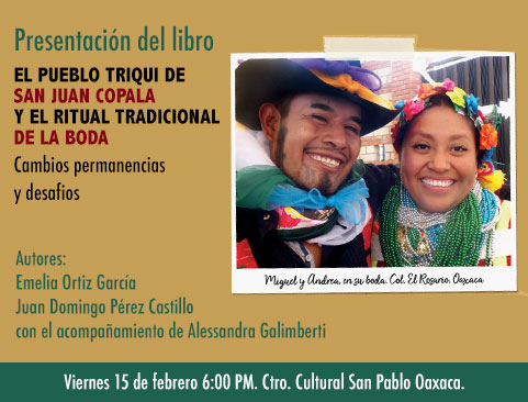 Presentación del libro: El pueblo Triqui de San Juan Copala y el ritual tradicional de la Boda. Cambios, permanencias y desafíos