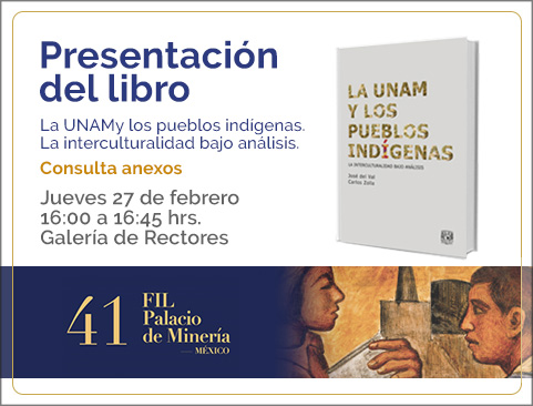 Presentación del libro: La UNAM y los pueblos indígenas en la XLI Feria Internacional del Libro del Palacio de Minería