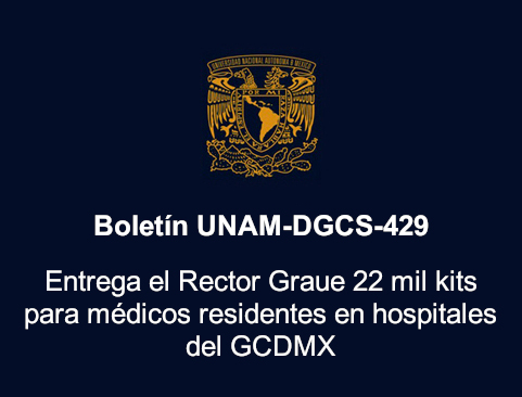 Boletín UNAM-DGCS-429. Entrega el Rector Graue 22 mil kits para médicos residentes en hospitales del GCDMX