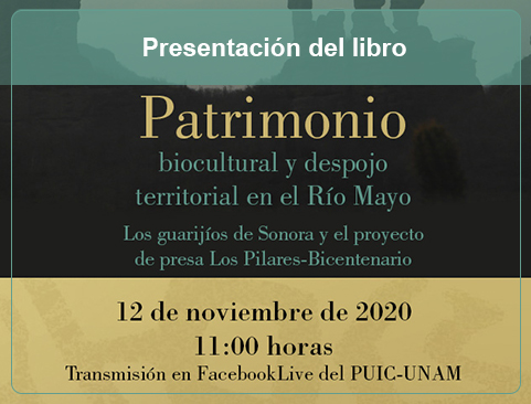 Presentación del libro: Patrimonio biocultural y despojo territorial en el Río Mayo