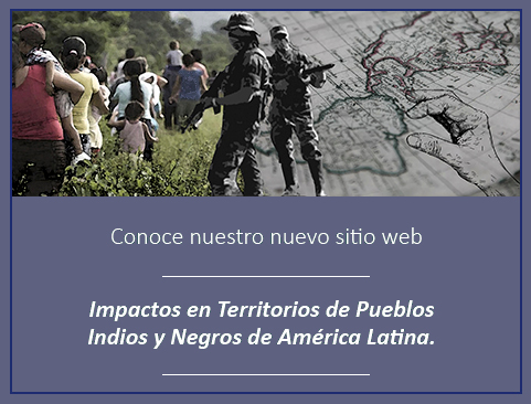 Visita el nuevo sitio web Impactos en Territorios de Pueblos Indios y Negros de América Latina