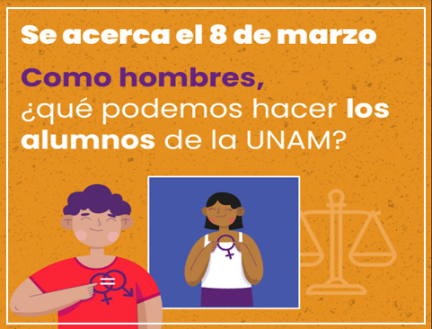Se acerca el 8 de marzo, ¿qué podemos hacer los hombres de la UNAM?