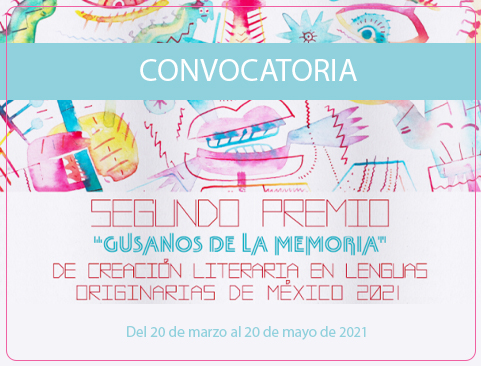 Segundo premio “Gusanos de la memoria” de creación literaria en lenguas originarias de México, 2021