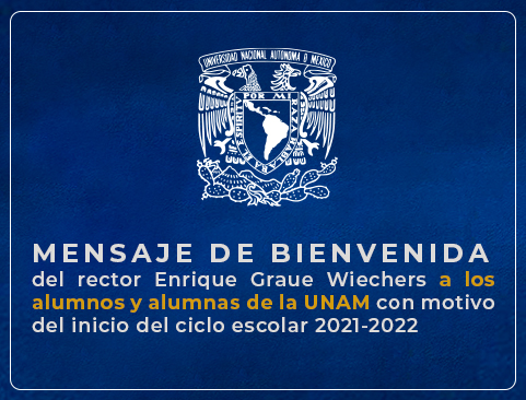 Mensaje de bienvenida del rector Enrique Graue Wiechers a los alumnos y alumnas de la UNAM con motivo del inicio del ciclo escolar 2021-2022