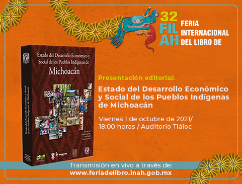 Presentación del libro: Estado del Desarrollo Económico y Social de los Pueblos Indígenas de Michoacán en la 32 Feria Internacional del Libro de Antropología e Historia – FILAH 2021