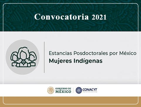 Convocatoria de Estancias Posdoctorales por México Mujeres Indígenas 2021