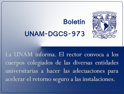 Boletín UNAM-DGCS-973. La UNAM informa El rector convoca a los cuerpos colegiados de las diversas entidades universitarias a hacer las adecuaciones para acelerar el retorno seguro a las instalaciones