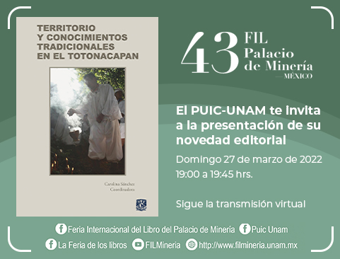 Presentación del libro: Territorio y Conocimientos Tradicionales en el Totonacapan en la XLIII Feria Internacional del Libro del Palacio de Minería