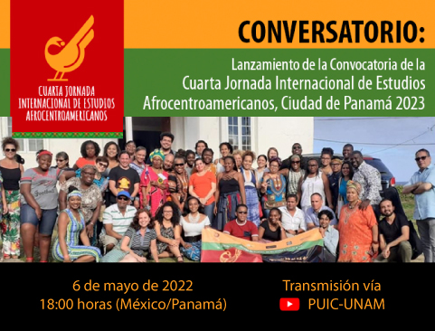 Conversatorio: Lanzamiento de la Convocatoria de la Cuarta Jornada Internacional de Estudios Afrocentroamericanos, Ciudad de Panamá 2023