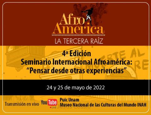 4ª Edición del Seminario internacional Afroamérica. La tercera raíz. Pensar desde otras experiencias
