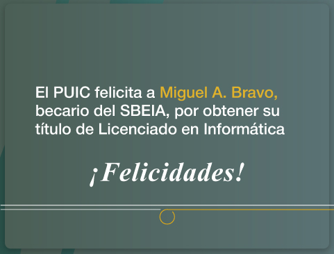 Miguel Ángel Bravo Molina :: El PUIC felicita a becarios titulados en 2022