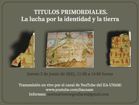Seminario Permanente Etnografía de la Cuenca de México. Títulos primordiales. La lucha por la identidad y la tierra