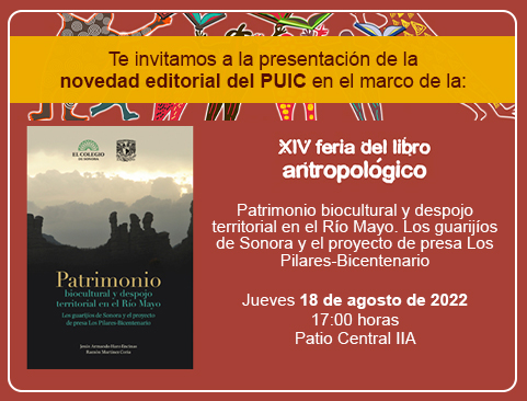 Presentación del libro: Patrimonio biocultural y despojo territorial en el Río Mayo. Los guarijíos de Sonora y el proyecto de presa Los Pilares-Bicentenario en la XIV Feria del Libro Antropológico