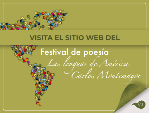 Visita el nuevo sitio web Festival de Poesía. Las lenguas de América Carlos Montemayor